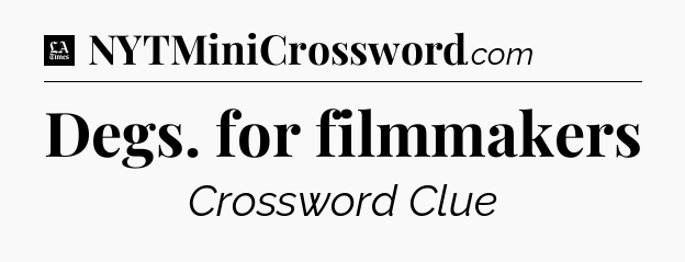 Degs. for filmmakers - LA Times Crossword