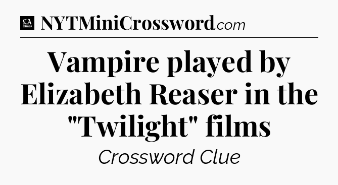 Vampire played by Elizabeth Reaser in the 