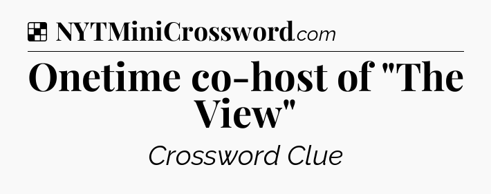 Solution: Onetime co-host of 