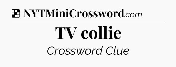 Solution: TV collie - NYT Crossword