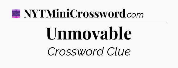 Unmovable - Thomas Joseph Crossword