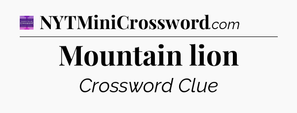 Mountain lion - Thomas Joseph Crossword