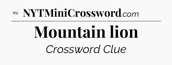 Mountain lion - WSJ Crossword