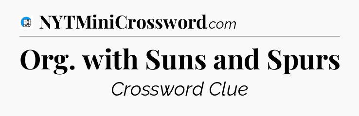 Org. with Suns and Spurs Crossword Clue