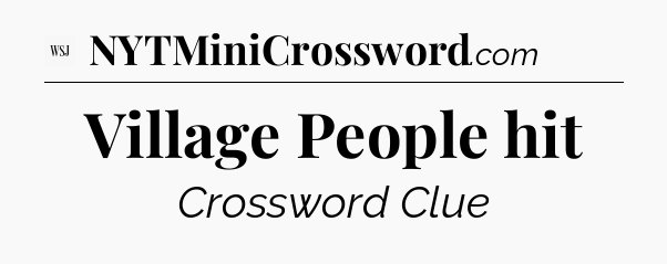 Village People hit - WSJ Crossword