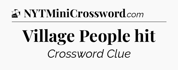 Village People hit - Daily Themed Classic Crossword