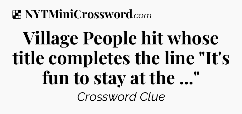 Solution: Village People hit whose title completes the line 