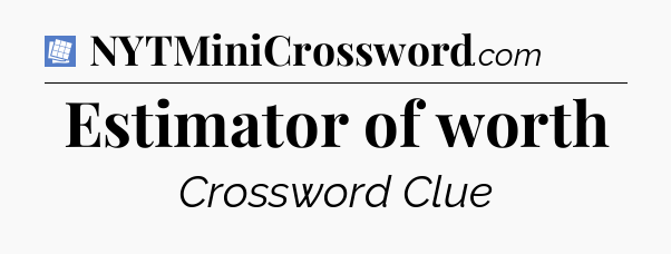 Estimator of worth Puzzle Page Crossword Clue