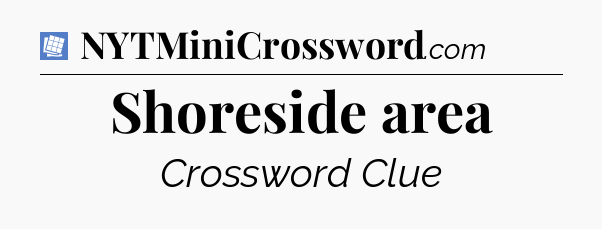 Shoreside area Puzzle Page Crossword Clue