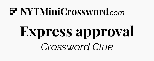Solution: Express approval - NYT Crossword