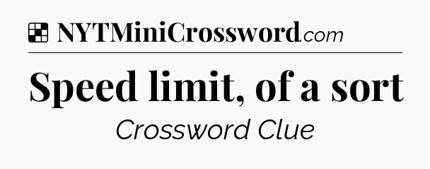 Solution: Speed limit, of a sort - NYT Crossword