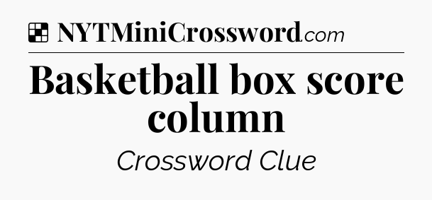 Solution: Basketball box score column - NYT Crossword
