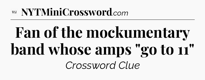 Fan of the mockumentary band whose amps 