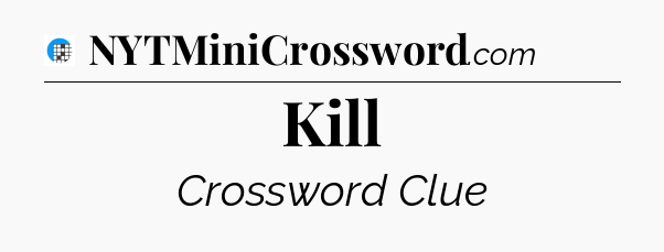 Kill Crossword Clue