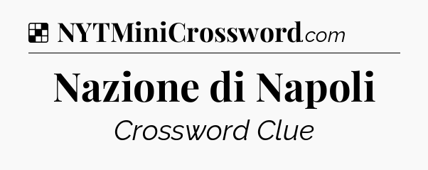 Solution: Nazione di Napoli - NYT Crossword
