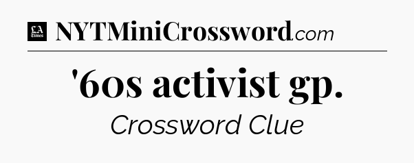 '60s activist gp - LA Times Crossword