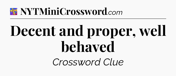 Decent and proper, well behaved Codycross