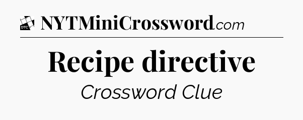 Recipe directive - Daily Themed Classic Crossword