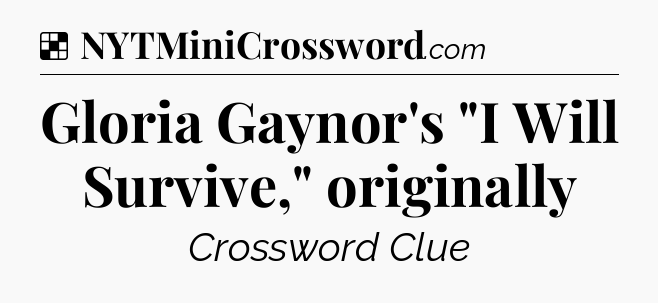 Solution: Gloria Gaynor's 