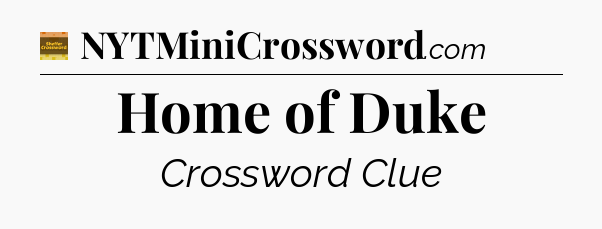 Home of Duke - Eugene Sheffer Crossword