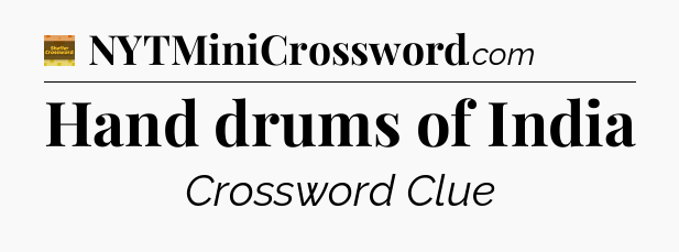 Hand drums of India - Eugene Sheffer Crossword