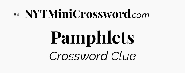 Pamphlets - WSJ Crossword
