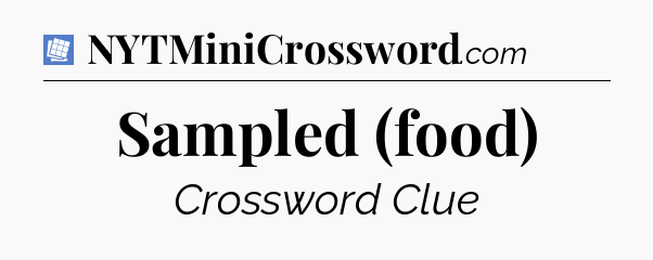 Sampled (food) Puzzle Page Crossword Clue