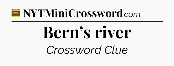Bern’s river crossword clue Eugene Sheffer