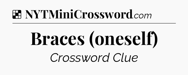 Solution: Braces (oneself) - NYT Crossword