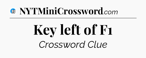 Key left of F1 Crossword Clue