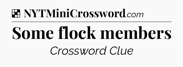 Solution: Some flock members - NYT Crossword