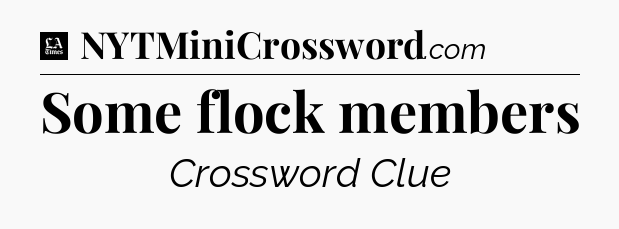 Some flock members - LA Times Crossword