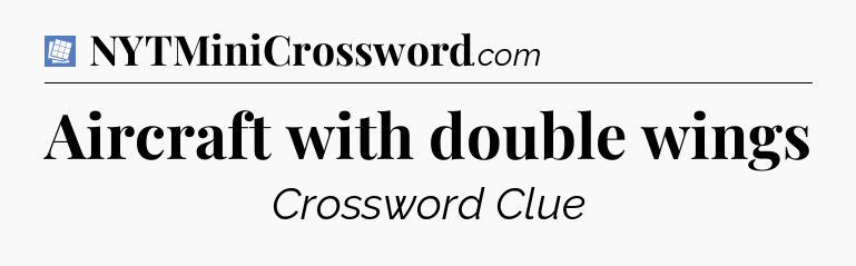 Aircraft with double wings Puzzle Page Crossword Clue
