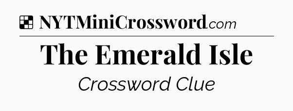 The Emerald Isle NYT Crossword