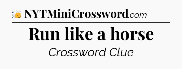 Run like a horse - 7 Little Words