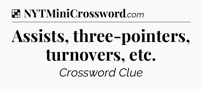 Solution: Assists, three-pointers, turnovers, etc - NYT Crossword