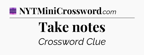 Take notes - Thomas Joseph Crossword