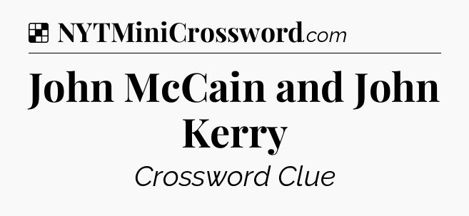 Solution: John McCain and John Kerry - NYT Crossword
