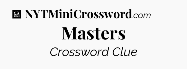 Masters - LA Times Crossword
