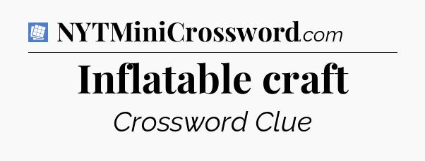 Inflatable craft Puzzle Page Crossword Clue
