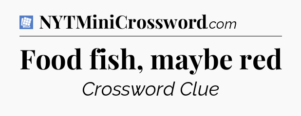 Food fish, maybe red Puzzle Page Crossword Clue