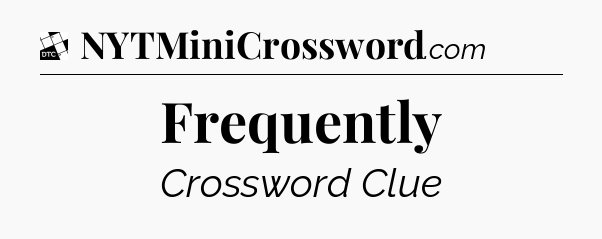 Frequently - Daily Themed Classic Crossword
