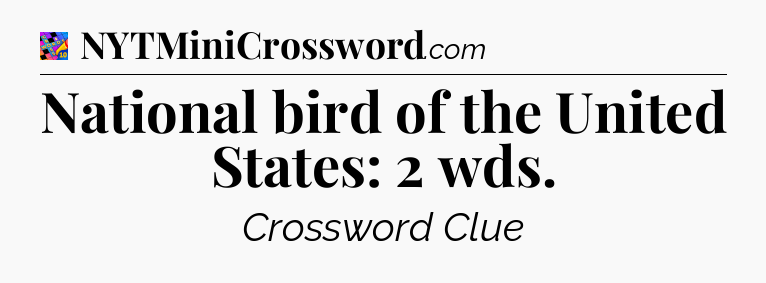 National bird of the United States: 2 wds Crossword Clue
