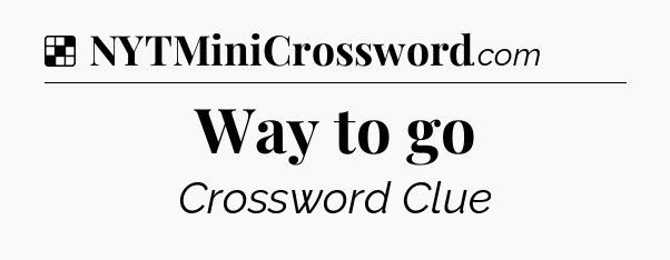 Way to go NYT Crossword