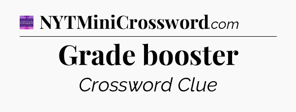 Grade booster - Thomas Joseph Crossword