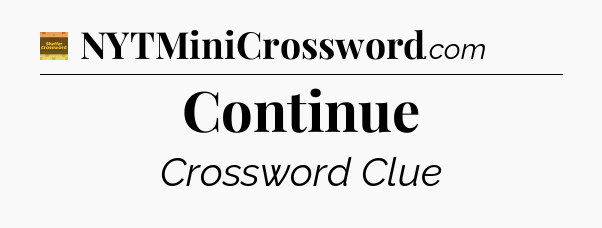 Continue - Eugene Sheffer Crossword