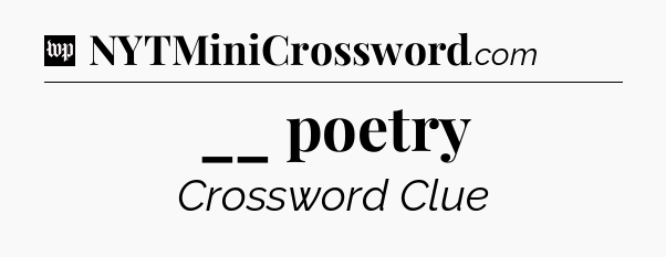 __ poetry Crossword Clue