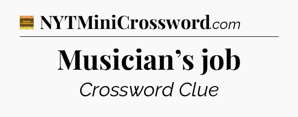 Musician’s job - Eugene Sheffer Crossword