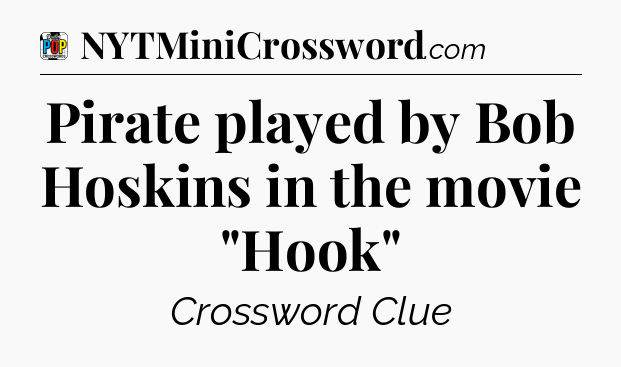 Pirate played by Bob Hoskins in the movie 