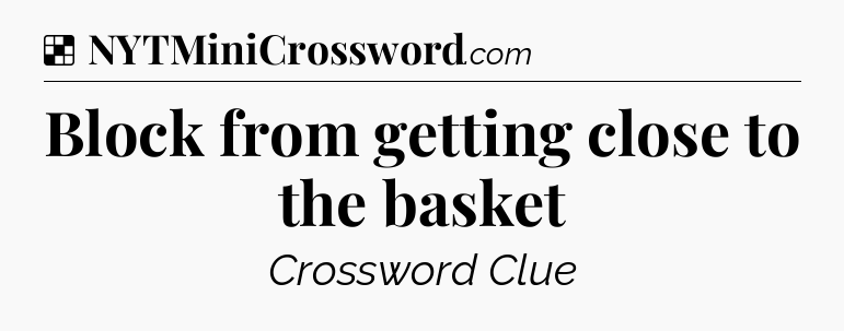 Solution: Block from getting close to the basket - NYT Crossword